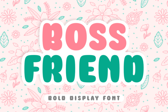 Boss Friend: The Bold, Chubby Typeface That Demands Attention