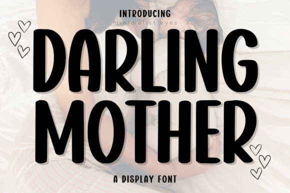 Darling Mother: A Practical Evaluation of the Display Font