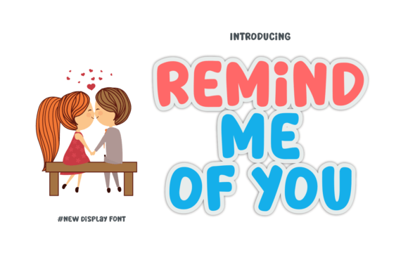 Remind Me of You: A Bold, Whimsical Font for Playful Design