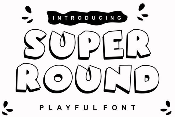 Super Round: The Friendly Display Font for Every Creative Project