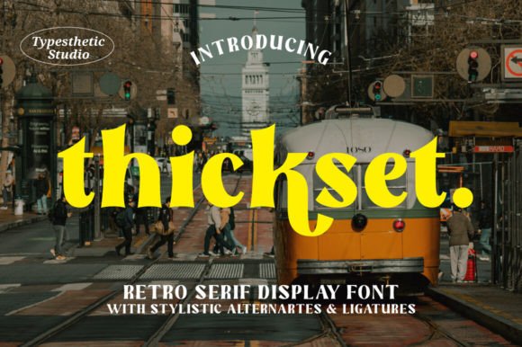 Thickset: A Bold Retro Serif for Modern Design Projects